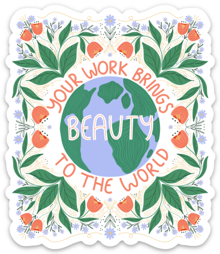 Your Work Brings Beauty