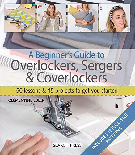 A Beginner's Guide to Overlockers, Sergers & Coverlockers