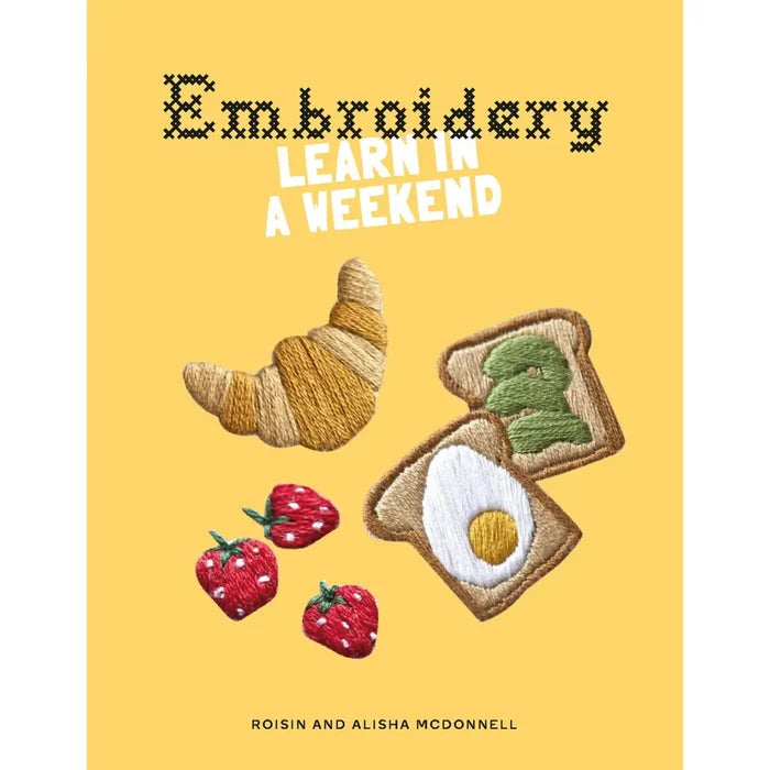 Embroidery: Learn in a Weekend