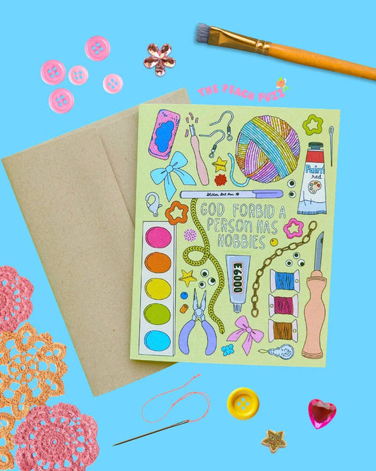 God Forbid A Person Has Hobbies Greeting Card