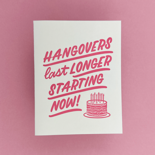 Hangovers Last Longer | Funny Letterpress Birthday Card