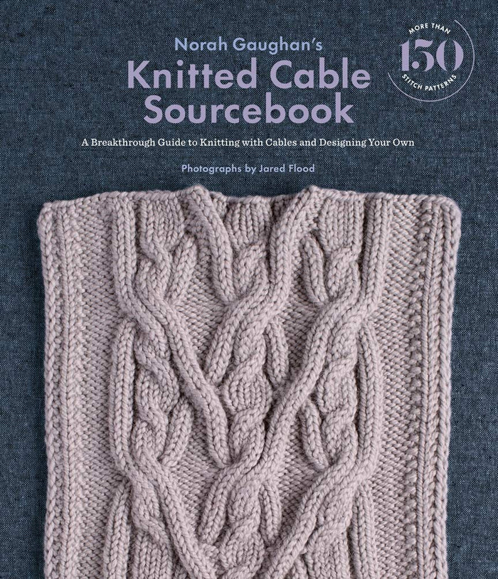 Knitted Cable Sourcebook: A Breakthrough Guide to Knitting with Cables & Designing Your Own