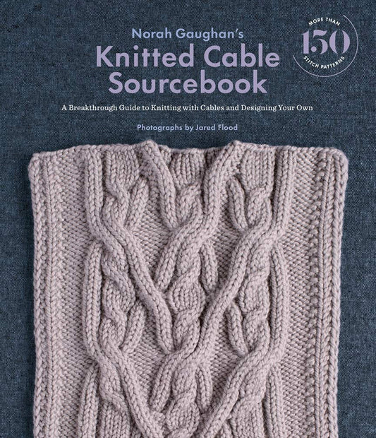 Knitted Cable Sourcebook: A Breakthrough Guide to Knitting with Cables & Designing Your Own
