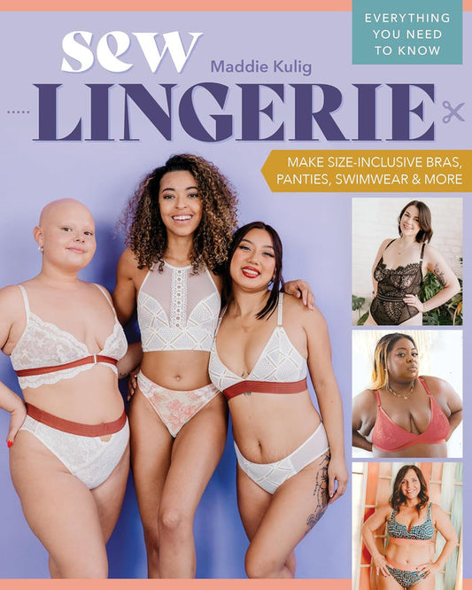 Sew Lingerie: Make Size-Inclusive Bras, Panties, Swimwear & More