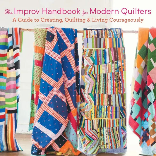 The Improv Handbook for Modern Quilters